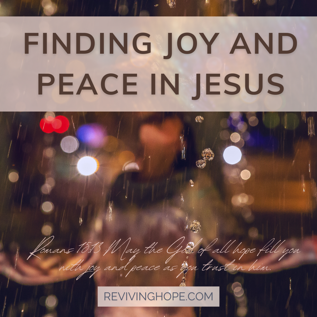 Finding Joy and Peace In Jesus